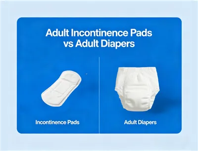 Adult Incontinence Pads vs Adult Diapers